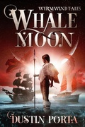 Cover: Whalemoon (Wyrmwind Tales, #1) - Dustin Porta