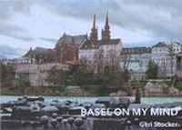 Abbildung von: Basel on my mind - Mondberg Verlag GmbH in Liquidation