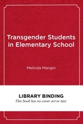 Cover: Transgender Students in Elementary School - Harvard Educational Publishing Group
