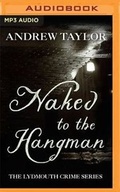 Cover: Naked to the Hangman - Audible Studios on Brilliance