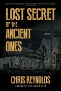 Cover: Lost Secret of the Ancient Ones - Chris Reynolds Media Group LLC