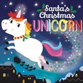 Cover: Santa's Christmas Unicorn - Welbeck Children's Books