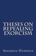 Cover: Theses On Repealing Exorcism - Repristination Press