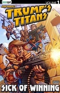 Cover: Trump's Titans Vol. 1: Sick of Winning - Keenspot Entertainment