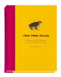 Cover: Ray Johnson and William S. Wilson: Frog Pond Splash - Siglio Press