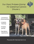 Cover: Fun Math Problem Solving For Elementary School Volume 2 - Areteem Institute