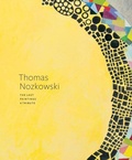 Cover: Thomas Nozkowski: The Last Paintings, A Tribute - Pace Publishing