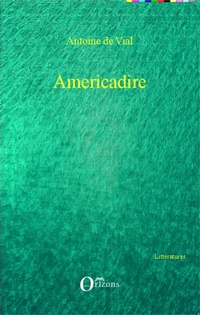 Enlarge image Cover: Americadire - Littératures/Orizons