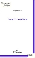 Cover: La terre lointaine - Editions L'Harmattan