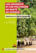 Cover: Les indigents et les politiques de sant&eacute; en Afrique - Investigations d'anthropologie prospective