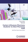 Cover: Factors Influences Pharmacy Students' to Elect Pharmacy Field - LAP Lambert Academic Publishing