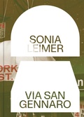Cover: Sonia Leimer: Via San Gennaro - Mousse Publishing