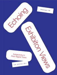 Abbildung von: Echoing Exhibition Views: Subjectivity in Post-Digital Times - Onomatopee