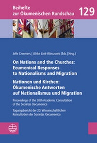 Abbildung von: On Nations and the Churches: Ecumenical Responses to Nationalisms and Migration / Nationen und Kirchen: Ökumenische Antworten auf Nationalismus und Migration - Evangelische Verlagsanstalt