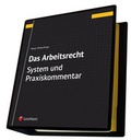 Cover: Das Arbeitsrecht - System und Praxiskommentar - LexisNexis Verlag ARD ORAC GmbH