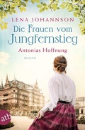 Cover: Die Frauen vom Jungfernstieg. Antonias Hoffnung - Aufbau Taschenbuch