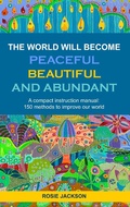 Cover: The World will become Peaceful, Beautiful and Abundant - Books on Demand