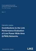 Cover: Contributions to the Link Performance Evaluation of Low Power Wide Area (LPWA) Networks - Fraunhofer Verlag