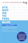 Cover: It's Not OK to Feel Blue (and other lies) - Penguin Books Ltd