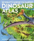 Cover: What's Where on Earth? Dinosaur Atlas - DK Children