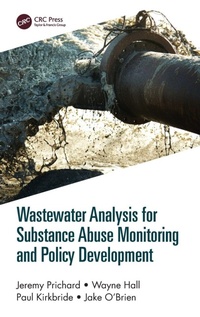 Enlarge image Cover: Wastewater Analysis for Substance Abuse Monitoring and Policy Development - CRC Press