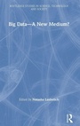 Cover: Big Data-A New Medium? - Routledge