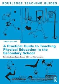 Enlarge image Cover: A Practical Guide to Teaching Physical Education in the Secondary School - Routledge