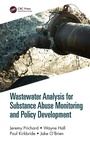 Cover: Wastewater Analysis for Substance Abuse Monitoring and Policy Development - CRC Press