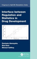 Cover: Interface between Regulation and Statistics in Drug Development - Chapman & Hall/CRC