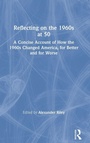 Cover: Reflecting on the 1960s at 50 - Routledge