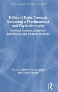 Cover: Different Paths Towards Becoming a Psychoanalyst and Psychotherapist - Routledge