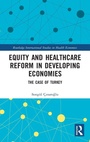 Cover: Equity and Healthcare Reform in Developing Economies - Routledge