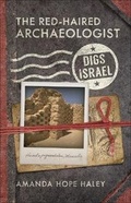 Cover: The Red-Haired Archaeologist Digs Israel - Harvest House Publishers,U.S.