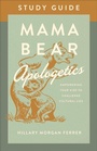 Cover: Mama Bear Apologetics Study Guide - Harvest House Publishers,U.S.