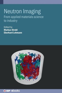 Enlarge image Cover: Neutron Imaging - Institute of Physics Publishing