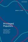 Cover: Privileged Populists - I.B. Tauris