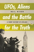 Cover: UFOs, Aliens and the Battle for the Truth - Oldcastle Books Ltd