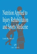 Cover: Nutrition Applied to Injury Rehabilitation and Sports Medicine - CRC Press