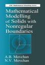 Cover: Mathematical Modelling of Solids with Nonregular Boundaries - CRC Press