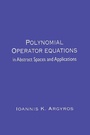 Cover: Polynomial Operator Equations in Abstract Spaces and Applications - CRC Press