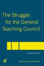 Cover: The Struggle for the General Teaching Council - Routledge
