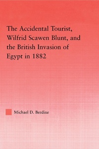 Abbildung von: The Accidental Tourist, Wilfrid Scawen Blunt, and the British Invasion of Egypt in 1882 - Routledge