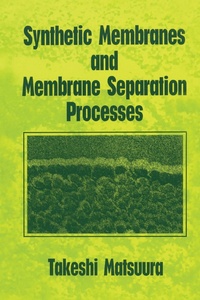 Abbildung von: Synthetic Membranes and Membrane Separation Processes - CRC Press