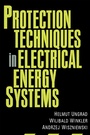Cover: Protection Techniques in Electrical Energy Systems - CRC Press