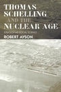 Cover: Thomas Schelling and the Nuclear Age - Routledge