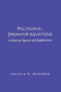 Enlarge image Cover: Polynomial Operator Equations in Abstract Spaces and Applications - CRC Press