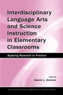 Cover: Interdisciplinary Language Arts and Science Instruction in Elementary Classrooms - Routledge