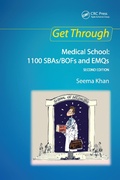 Cover: Get Through Medical School: 1100 SBAs/BOFs and EMQs, 2nd edition - CRC Press