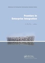 Cover: Frontiers in Enterprise Integration - CRC Press