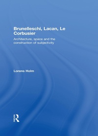 Abbildung von: Brunelleschi, Lacan, Le Corbusier - Routledge